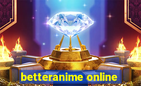 betteranime online